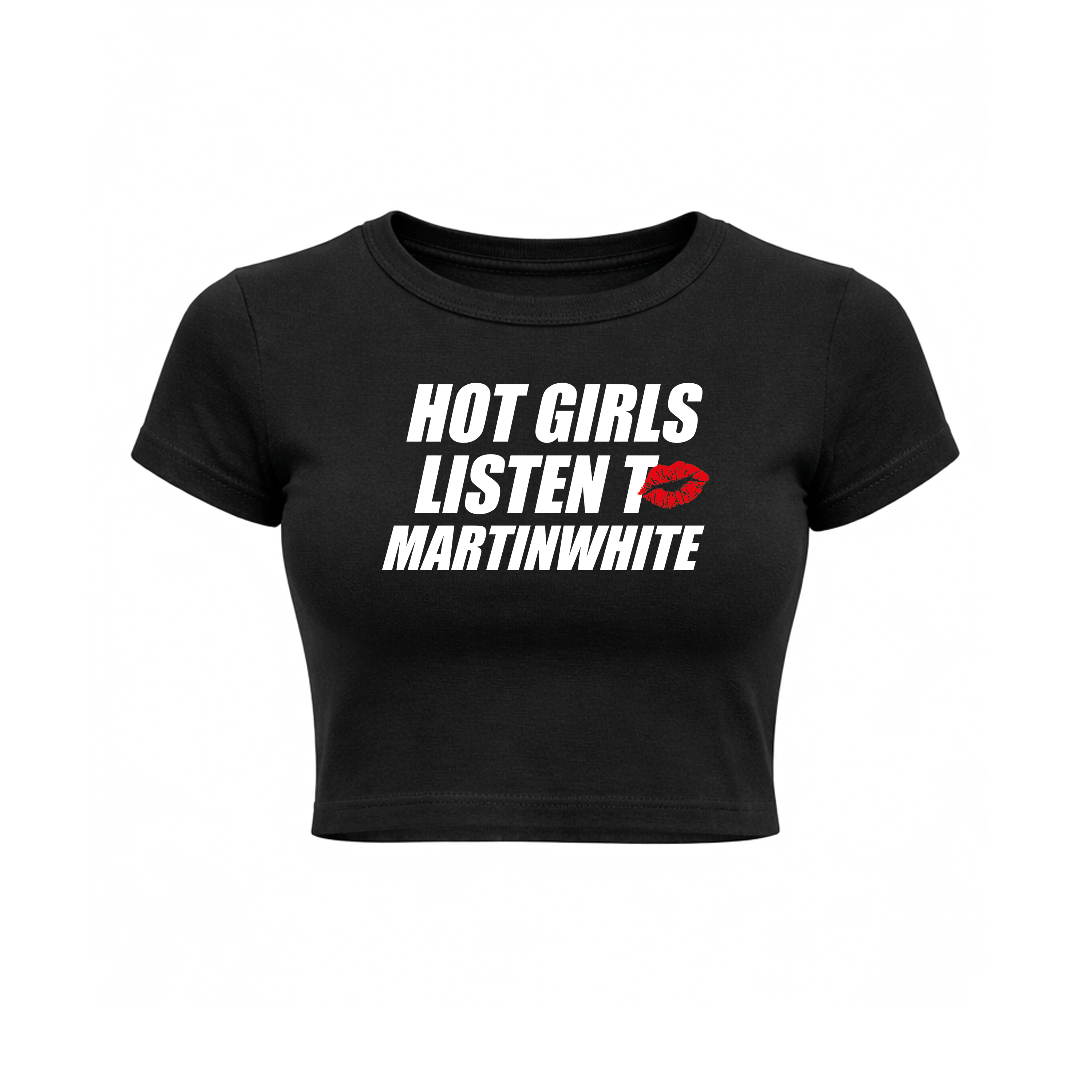 Baby tee HOT GIRLS LISTEN TO MARTIN WHITE