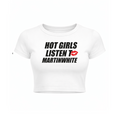 Baby tee HOT GIRLS LISTEN TO MARTIN WHITE