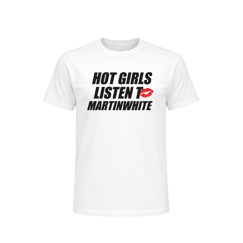Polera unisex HOT GIRLS LISTEN TO MARTIN WHITE